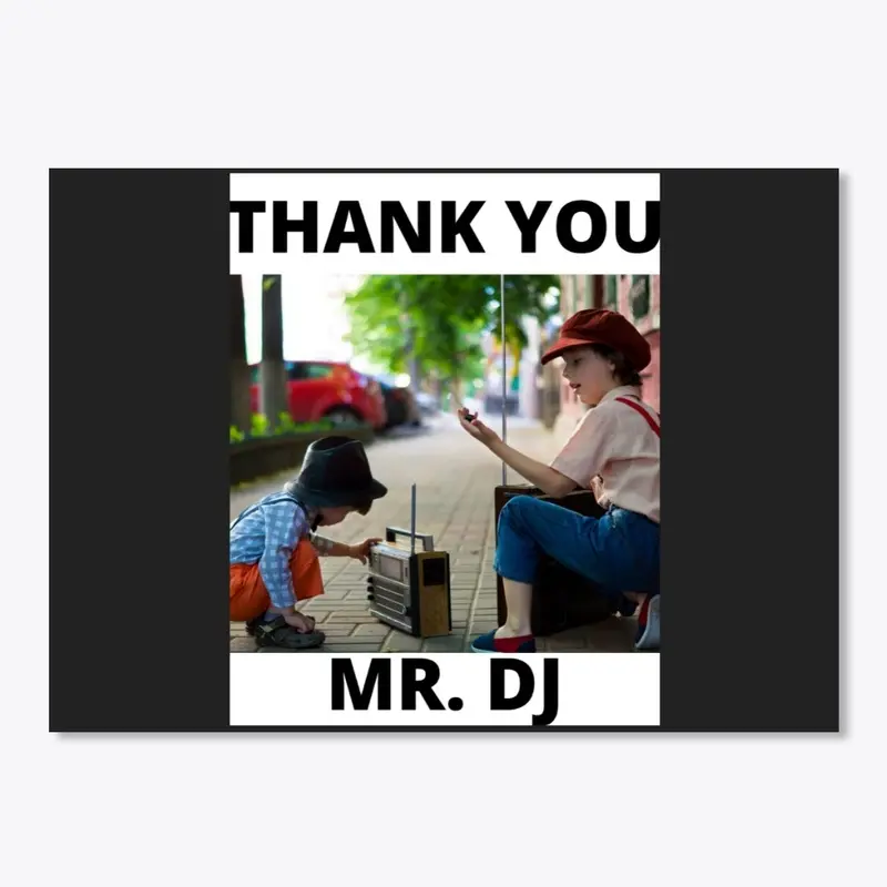 Thank You Mr. DJ